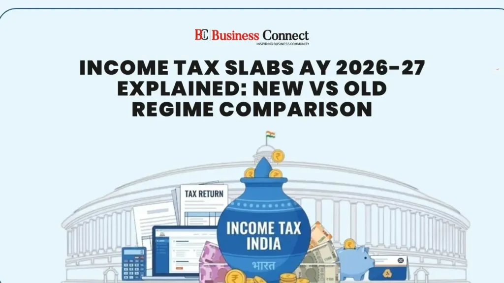 Income Tax Slabs AY 2026-27 Explained: New vs Old Regime Comparison