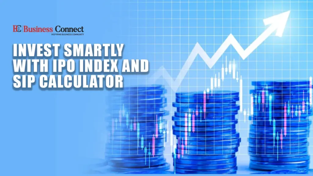 Invest Smartly With IPO INDEX And SIP Calculator