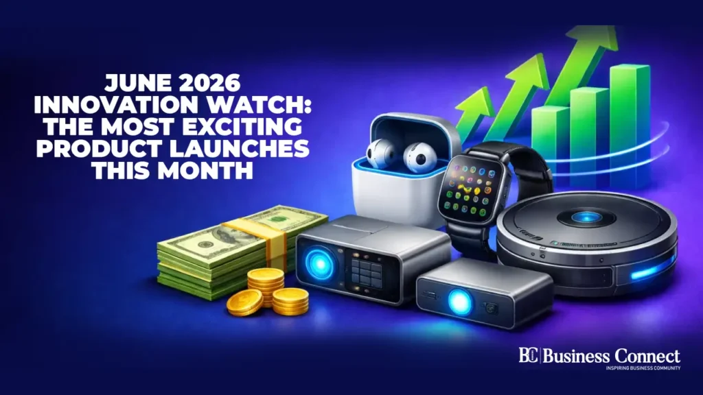June 2026 Innovation Watch: The Most Exciting Product Launches This Month