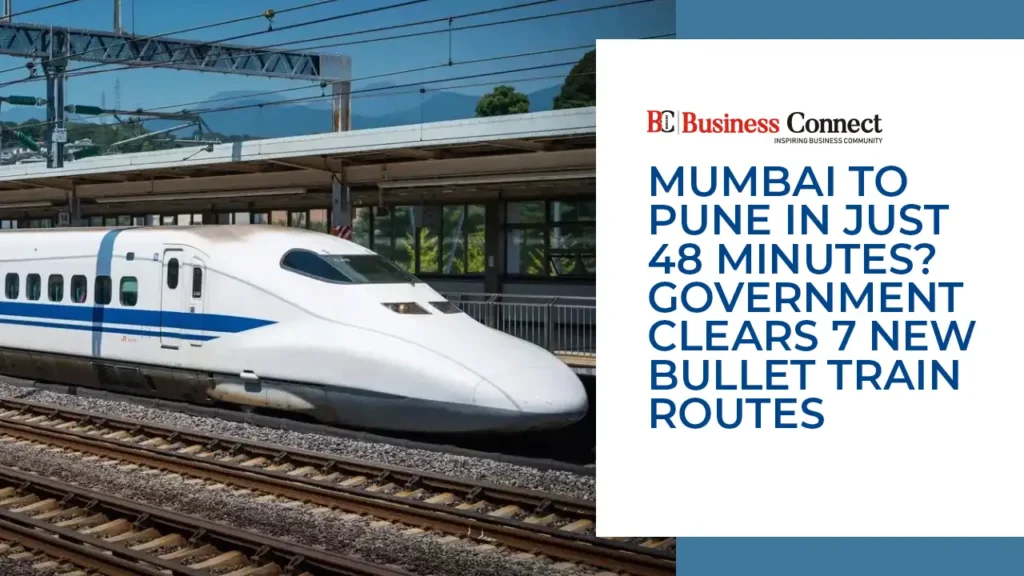 Mumbai to Pune in Just 48 Minutes? Government Clears 7 New Bullet Train Routes