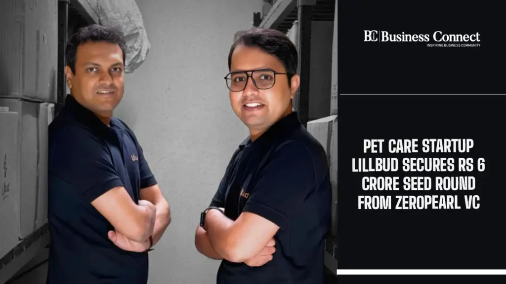 Pet Care Startup LiLLBUD Secures Rs 6 Crore Seed Round from Zeropearl VC