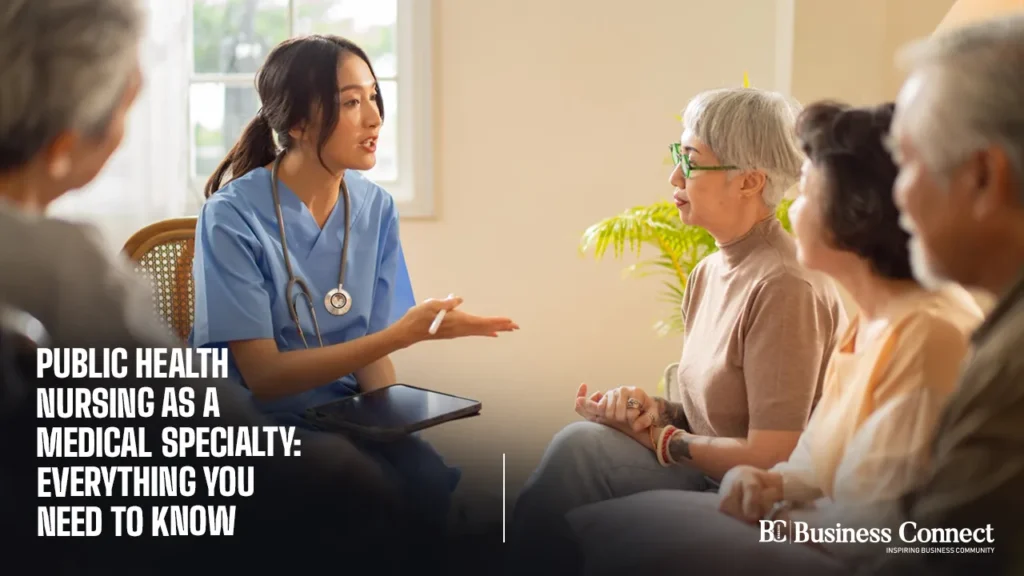 Public Health Nursing as a Medical Specialty: Everything You Need to Know