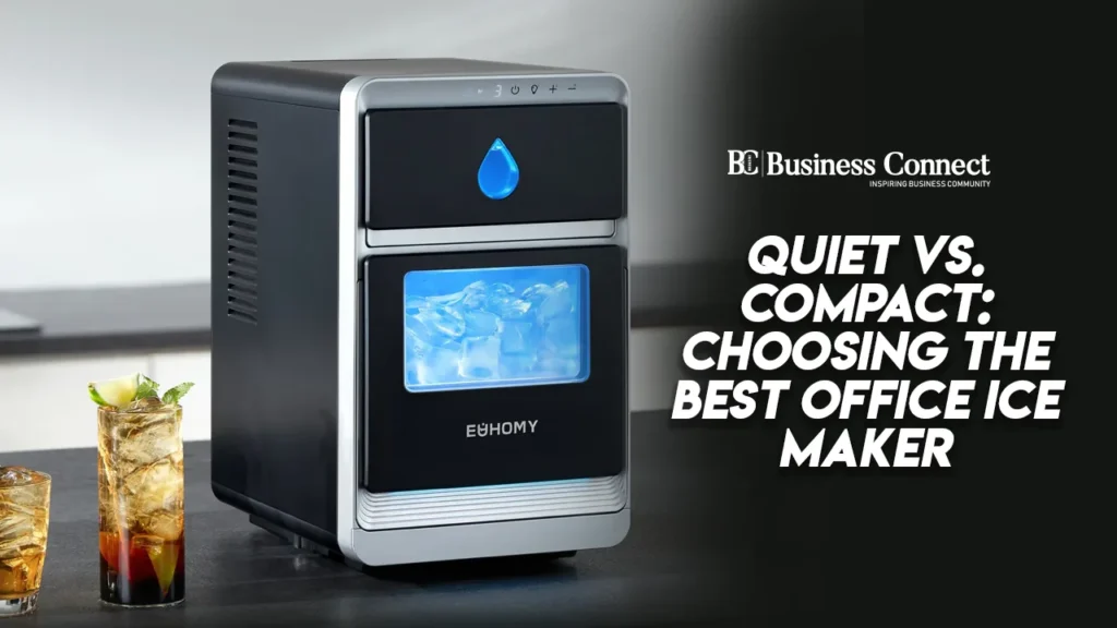 Quiet vs. Compact: Choosing the Best Office Ice Maker Quiet vs. Compact: Choosing the Best Office Ice Maker