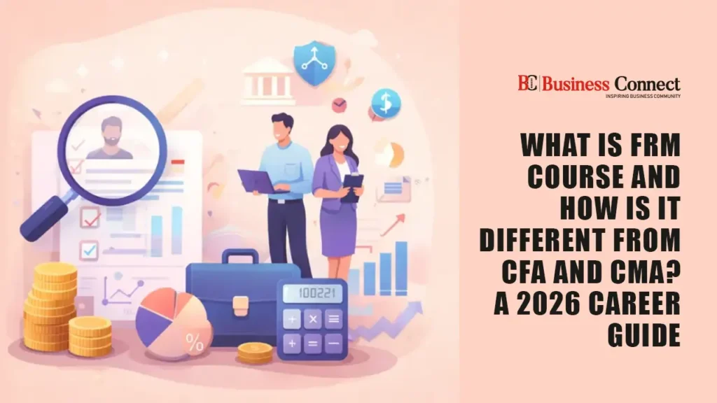 What Is FRM Course and How Is It Different from CFA and CMA? A 2026 Career Guide