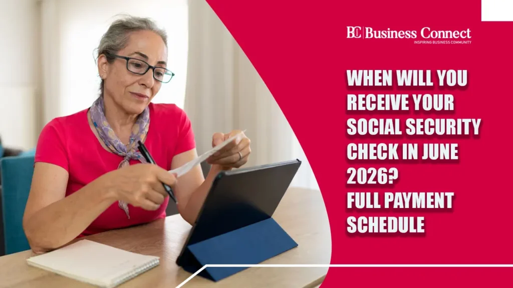 When Will You Receive Your Social Security Check in June 2026? Full Payment Schedule