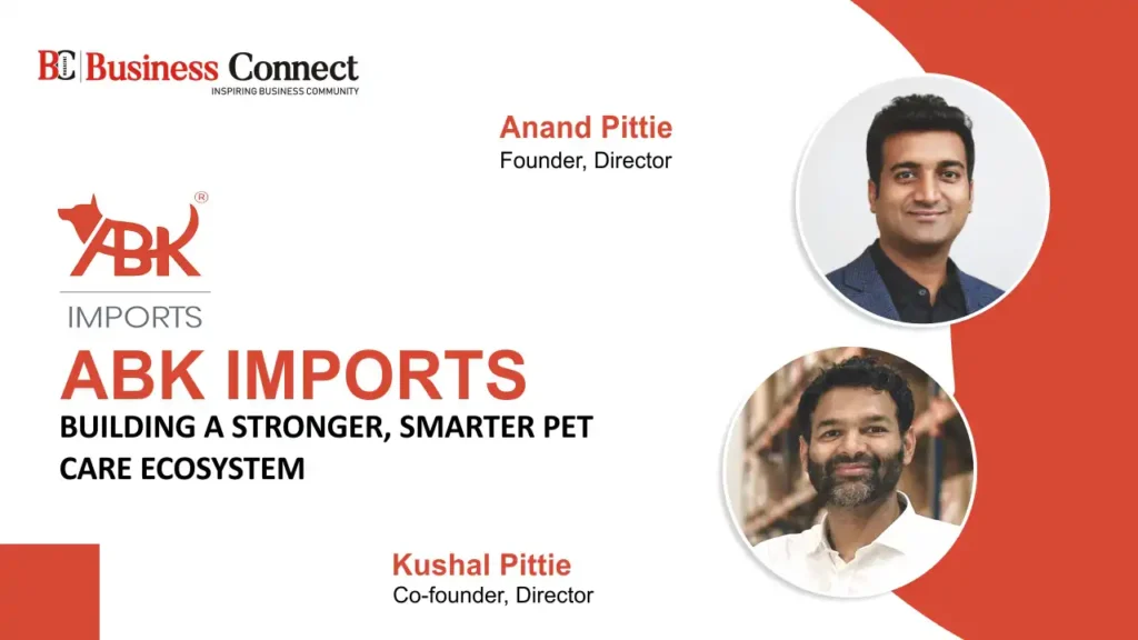 ABK IMPORTS: BUILDING A STRONGER, SMARTER PET CARE ECOSYSTEM ABK IMPORTS: BUILDING A STRONGER, SMARTER PET CARE ECOSYSTEM