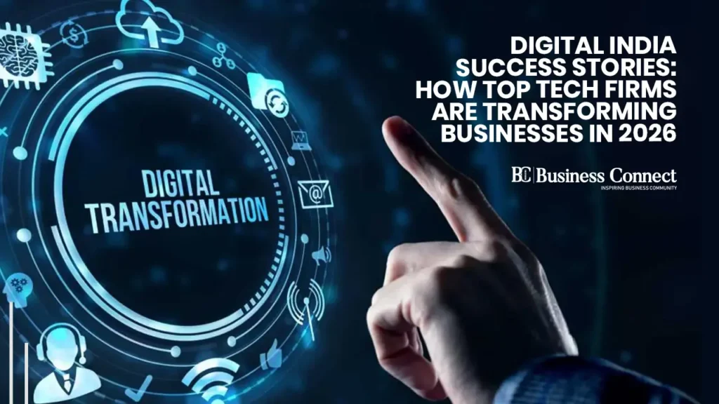 Digital India Success Stories: How Top Tech Firms are Transforming Businesses in 2026