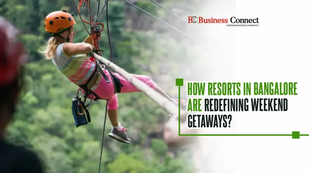 How Resorts in Bangalore Are Redefining Weekend Getaways?