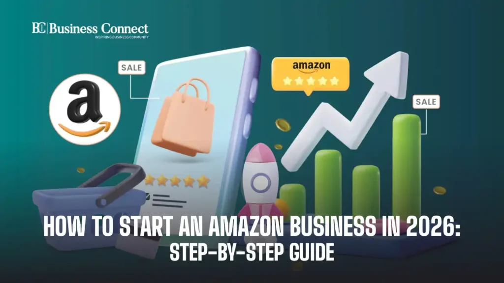How to Start an Amazon Business in 2026: Step-by-Step Guide
