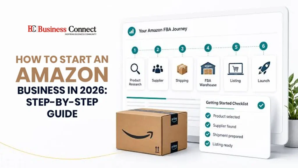 How to Start an Amazon Business in 2026: Step-by-Step Guide How to Start an Amazon Business in 2026: Step-by-Step Guide