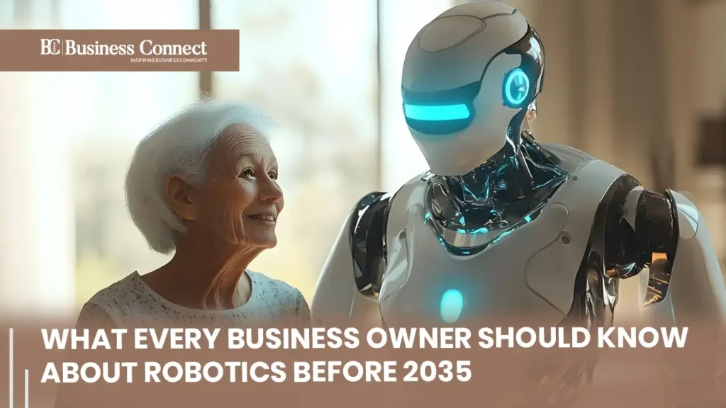 What Every Business Owner Should Know About Robotics Before 2035