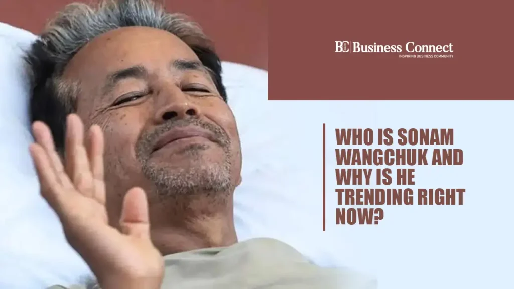 Who Is Sonam Wangchuk — and Why Is He Trending Right Now?