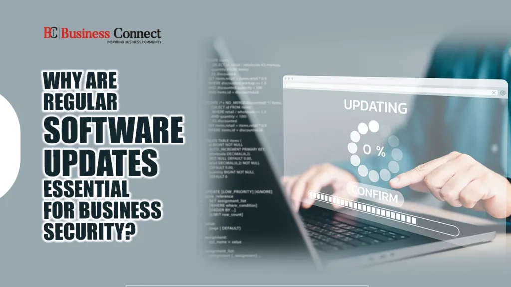 Why Are Regular Software Updates Essential for Business Security?