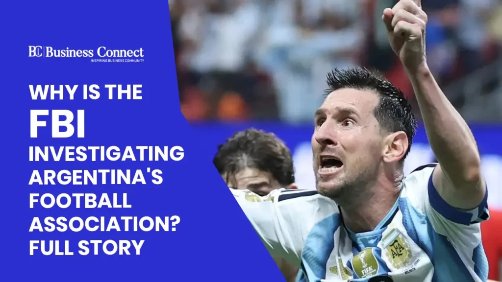 Why Is the FBI Investigating Argentina’s Football Association? Full Story Why Is the FBI Investigating Argentina's Football Association? Full Story