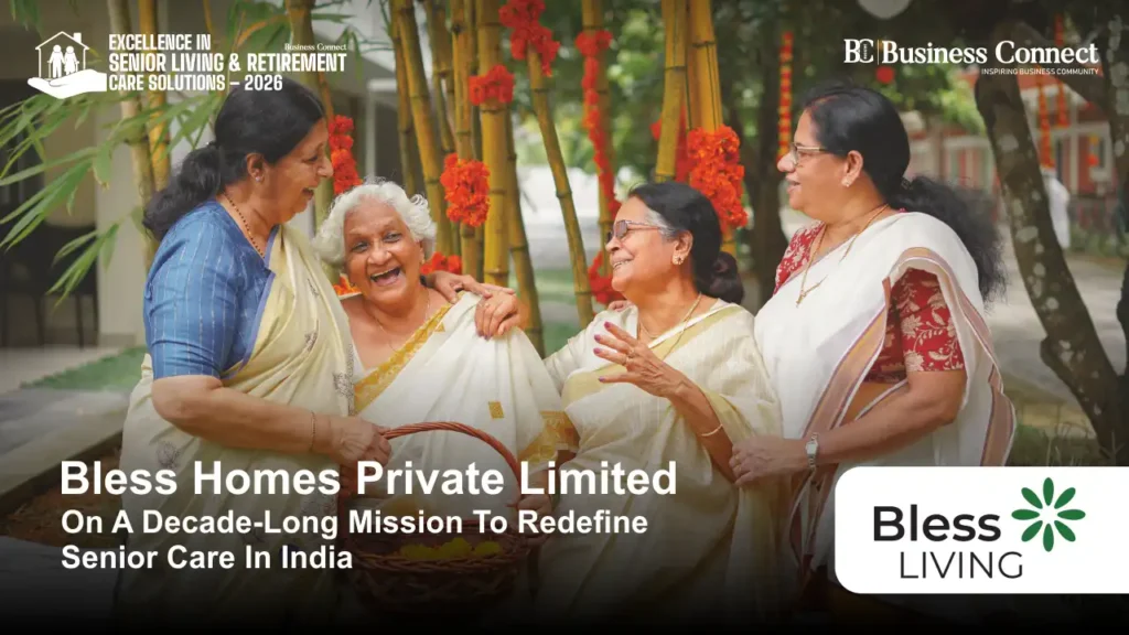 Bless LIVING On A Decade-Long Mission To Redefine Senior Care In India