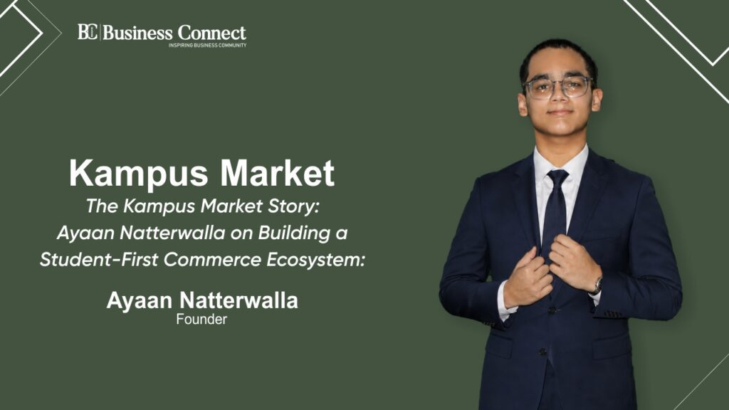 The Kampus Market Story: Ayaan Natterwalla on Building a Student-First Commerce Ecosystem The Kampus Market Story: Ayaan Natterwalla on Building a Student-First Commerce Ecosystem