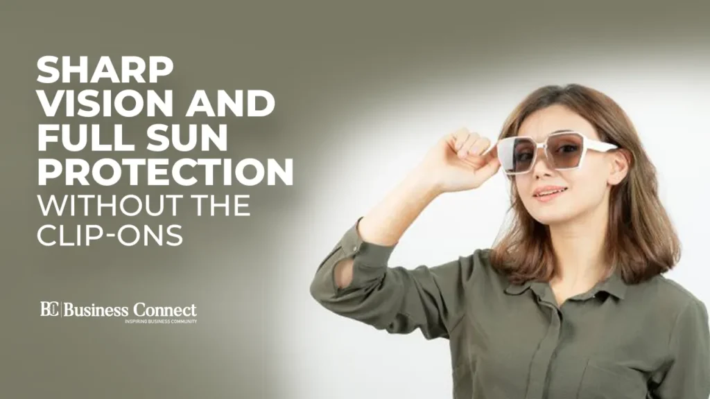 Sharp Vision and Full Sun Protection Without the Clip-Ons Sharp Vision and Full Sun Protection Without the Clip-Ons