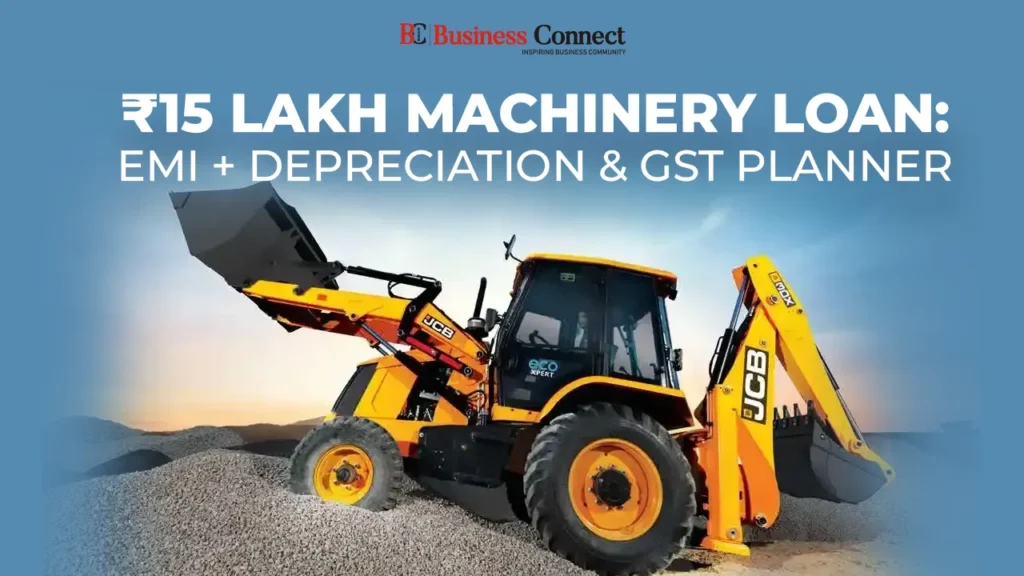₹15 Lakh Machinery Loan: EMI + Depreciation & GST Planner