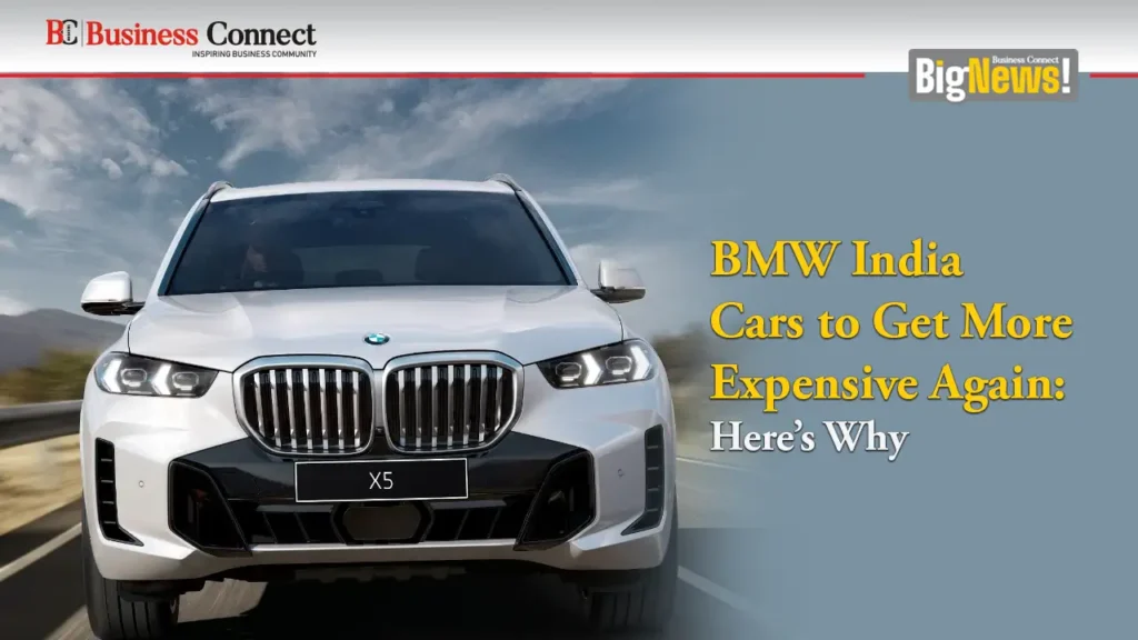 BMW India Cars to Get More Expensive Again: Here’s Why