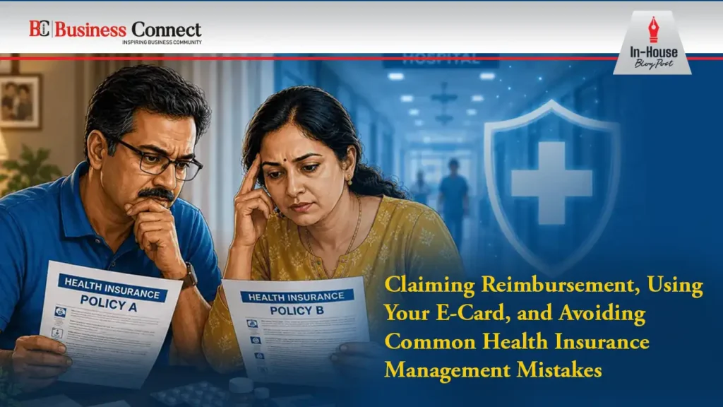 Claiming Reimbursement, Using Your E-Card, and Avoiding Common Health Insurance Management Mistakes Claiming Reimbursement