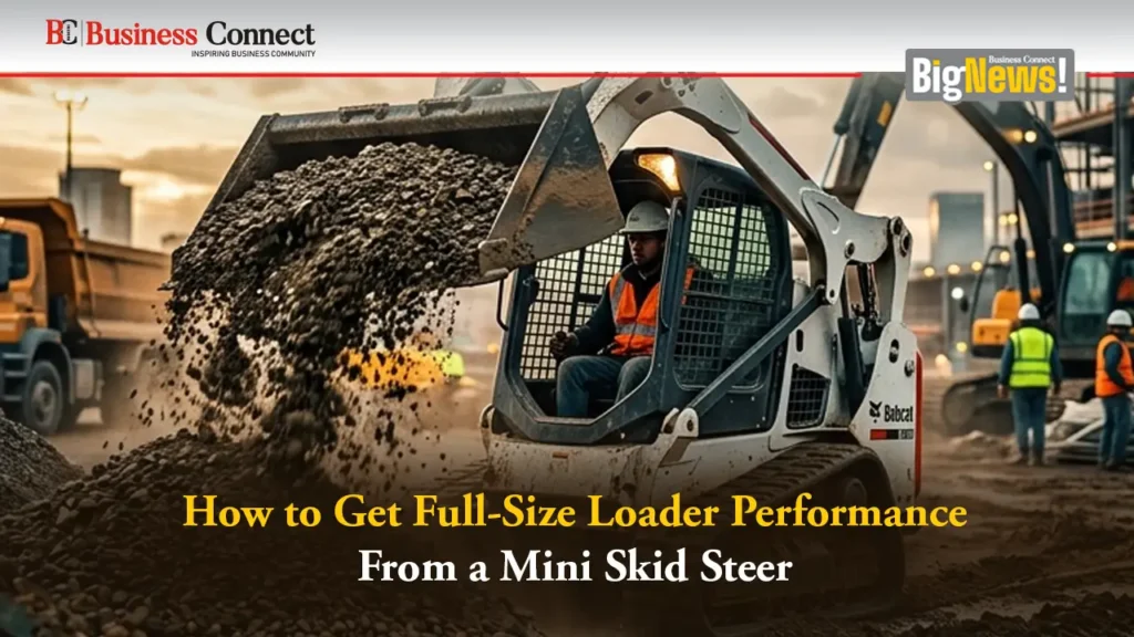 How to Get Full-Size Loader Performance From a Mini Skid Steer