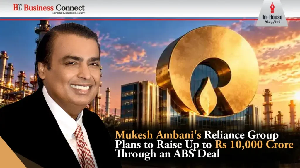 Mukesh Ambani’s Reliance Group Targets ₹10,000 Crore Through ABS Transaction Mukesh Ambani’s Reliance Group Targets ₹10,000 Crore Through ABS Transaction