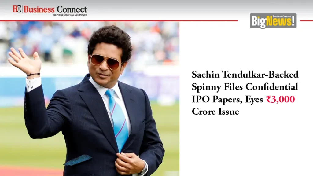 Sachin Tendulkar-Backed Spinny Files Confidential IPO Papers, Eyes ₹3,000 Crore Issue