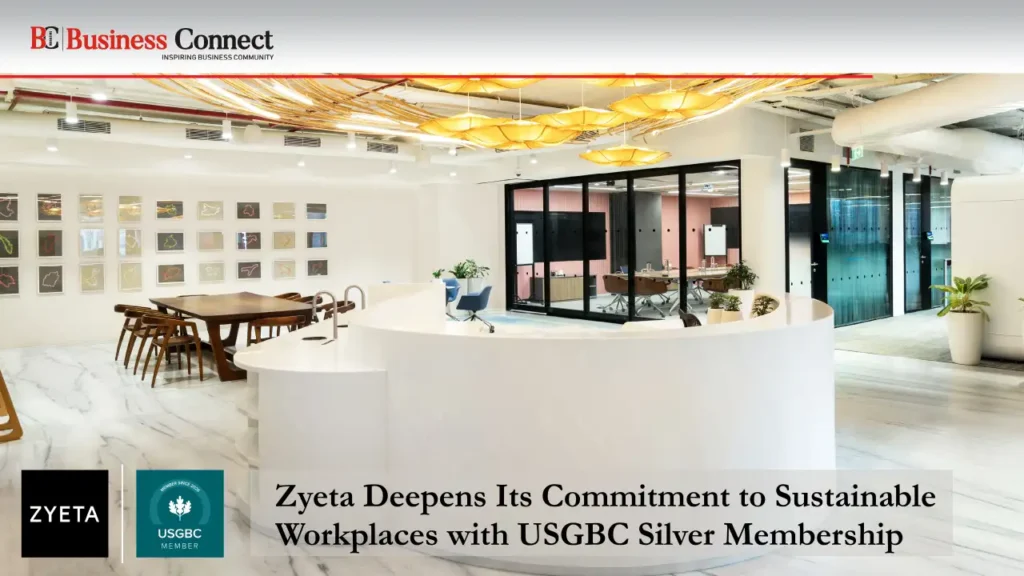 Zyeta Deepens Its Commitment to Sustainable Workplaces with USGBC Silver Membership