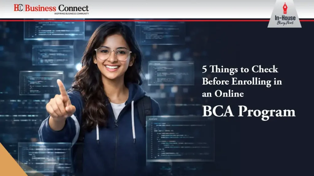 5 Things to Check Before Enrolling in an Online BCA Program 5 Things to Check Before Enrolling in an Online BCA Program