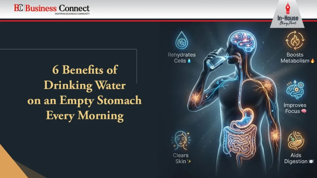 6 Benefits of Drinking Water on an Empty Stomach Every Morning 