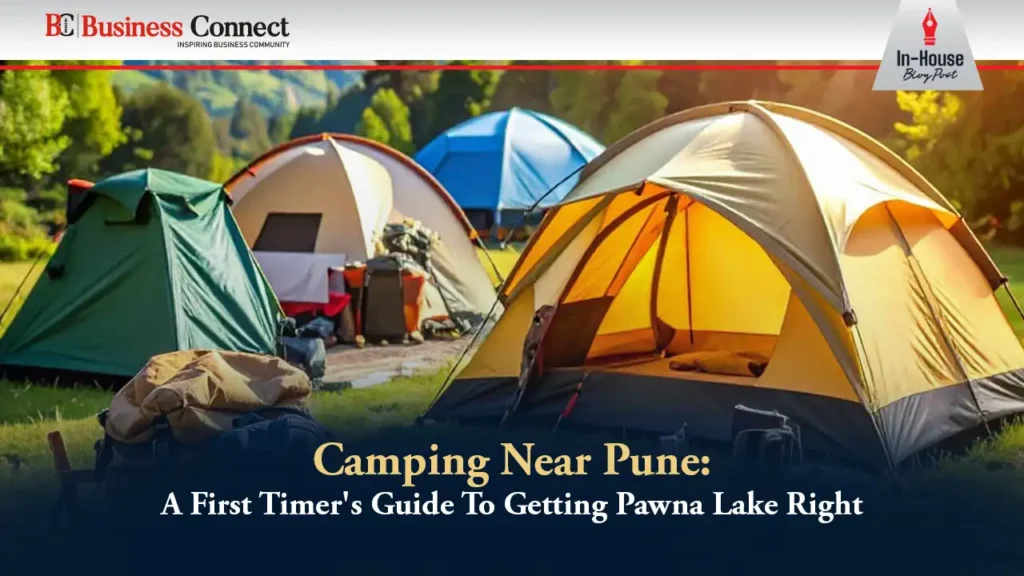 Camping Near Pune A First Timer's Guide To Getting Pawna Lake Right
