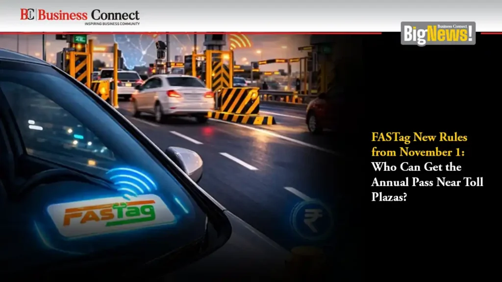 FASTag New Rules from November 1: Who Can Get the Annual Pass Near Toll Plazas?