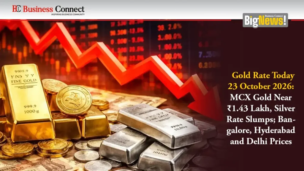 Gold Rate Today 23 October 2026: MCX Gold Near ₹1.43 Lakh, Silver Rate Slumps; Bangalore, Hyderabad and Delhi Prices Gold Rate Today 23 October 2026: MCX Gold Near ₹1.43 Lakh, Silver Rate Slumps; Bangalore, Hyderabad and Delhi Prices