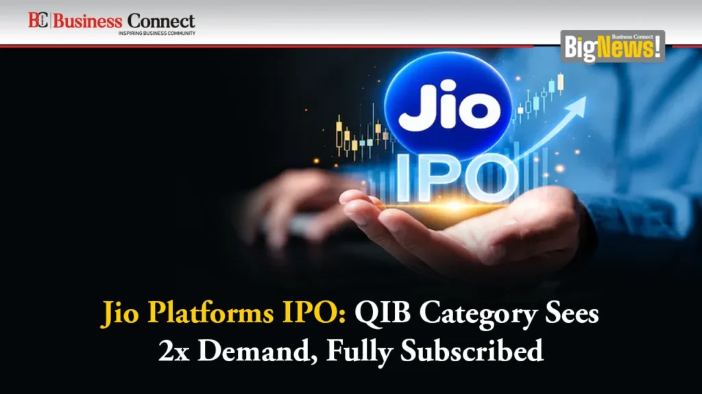 Jio Platforms IPO: QIB Category Sees 2x Demand, Fully Subscribed Jio Platforms IPO: QIB Category Sees 2x Demand, Fully Subscribed