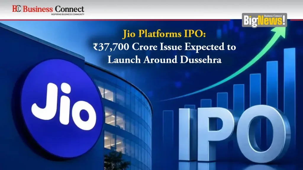 Jio Platforms IPO: ₹37,700 Crore Issue Expected to Launch Around Dussehra