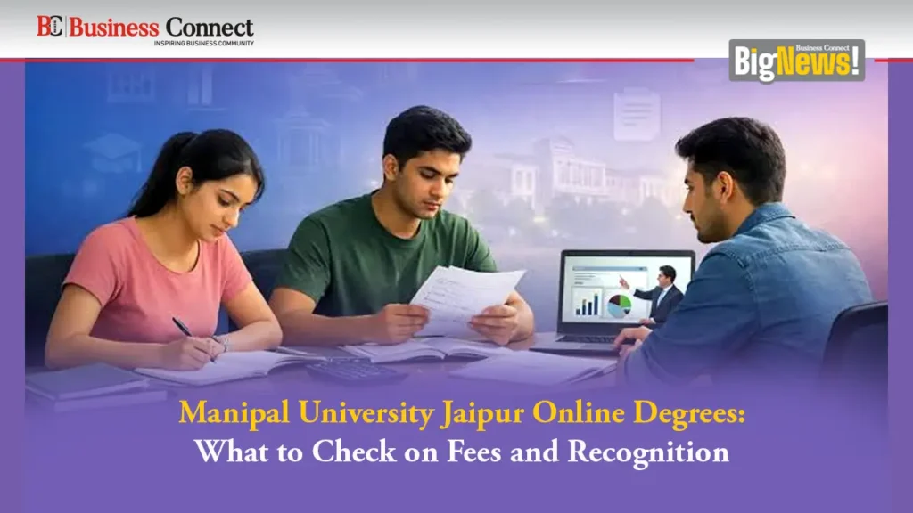 Manipal University Jaipur Online Degrees: What to Check on Fees and Recognition Manipal University Jaipur Online Degrees: What to Check on Fees and Recognition