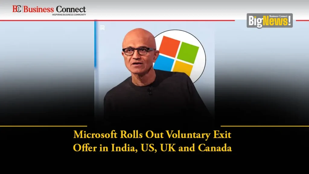 Microsoft Rolls Out Voluntary Exit Offer in India, US, UK and Canada