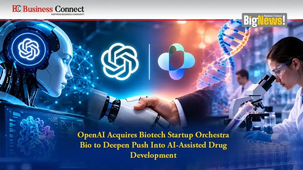 OpenAI Acquires Biotech Startup Orchestra Bio to Deepen Push Into AI-Assisted Drug Development