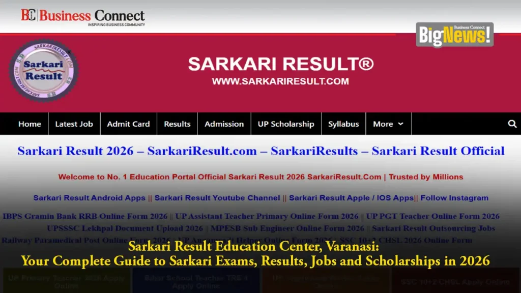 Sarkari Result Education Center, Varanasi: Your Complete Guide to Sarkari Exams, Results, Jobs and Scholarships in 2026