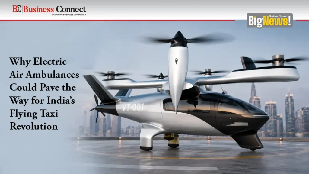 Why Electric Air Ambulances Could Pave the Way for India’s Flying Taxi Revolution