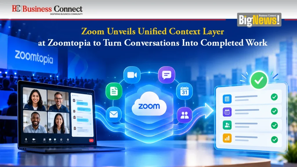 Zoom Unveils Unified Context Layer at Zoomtopia to Turn Conversations Into Completed Work