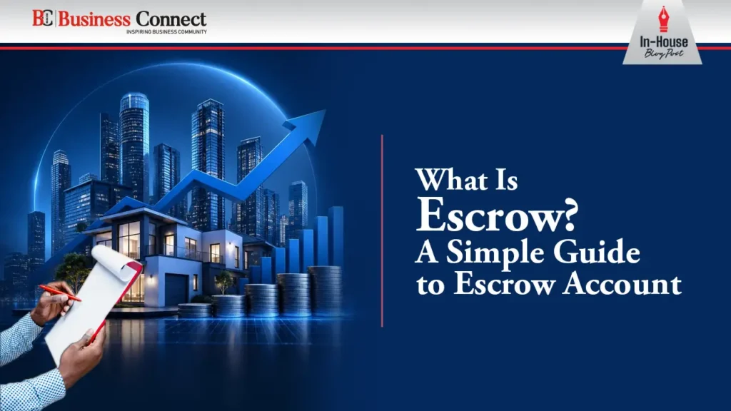What Is Escrow? A Simple Guide to Escrow Account